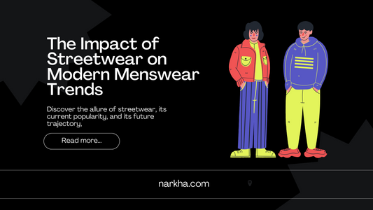 The Impact of Streetwear on Modern Menswear Trends
